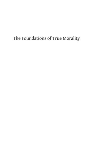 The Foundations of True Morality