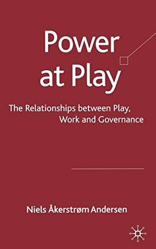 Power at Play: The Relationships between Play, Work and Governance