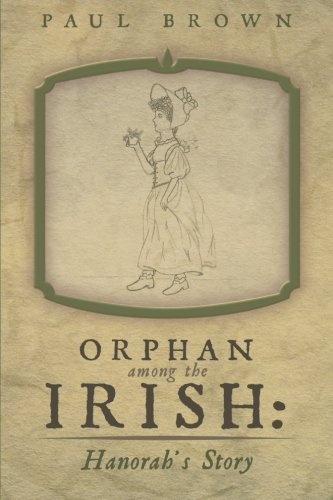 Orphan among the Irish: Hanorah's Story