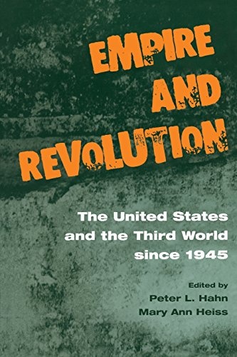 Empire and Revolution: The United States and the Third World Since 1945
