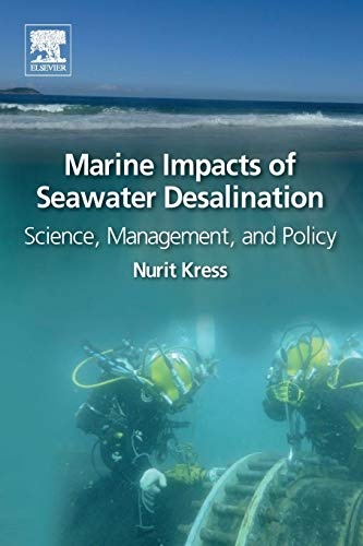 Marine Impacts of Seawater Desalination: Science, Management, and Policy
