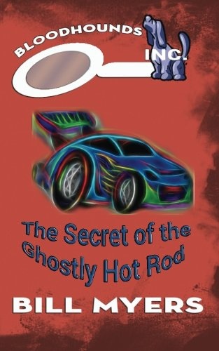 The Secret of the Ghostly Hotrod (Bloodhounds, Inc.) (Volume 7)