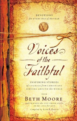 Voices of the Faithful: Inspiring Stories of Courage from Christians Serving Around the World