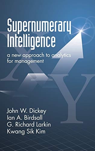 Supernumerary Intelligence: A New Approach to Analytics for Management (HC)