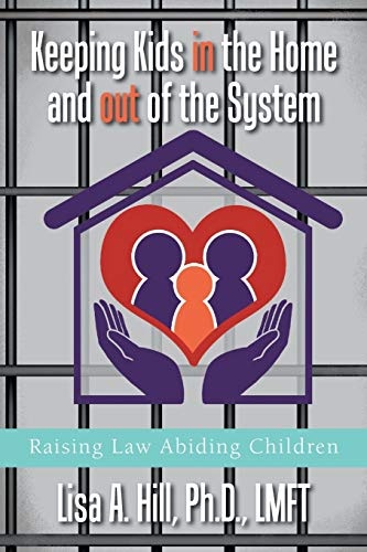 Keeping Kids in the Home and out of the System: Raising Law Abiding Children