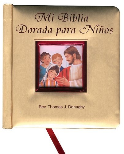 Mi Biblia Dorada Para Ninos (English and Spanish Edition)