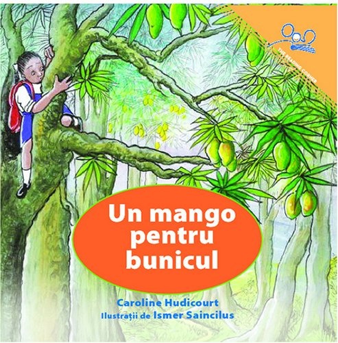 Un Mango Pentru Bunicul | A Mango For Grandpa (Romanian Edition)