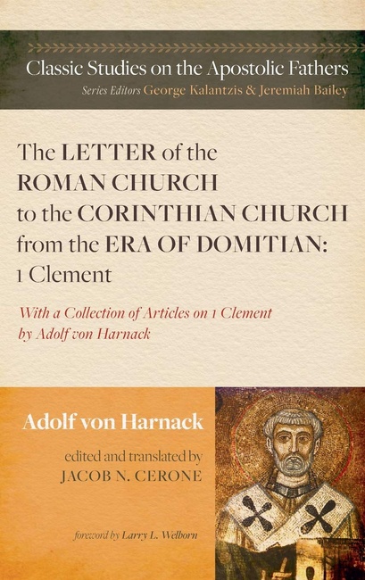 The Letter of the Roman Church to the Corinthian Church from the Era of Domitian: 1 Clement (Classic Studies on the Apostolic Fathers)