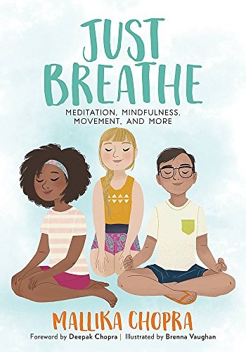 Just Breathe: Meditation, Mindfulness, Movement, and More (Just Be Series)