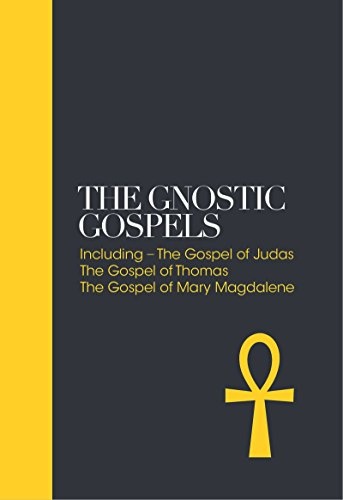 The Gnostic Gospels: Including the Gospel of Thomas, the Gospel of Mary Magdalene (Sacred Texts)