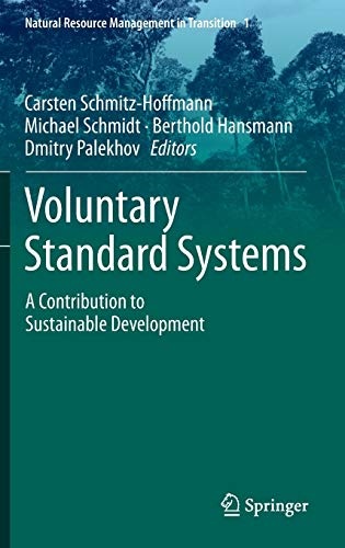 Voluntary Standard Systems: A Contribution to Sustainable Development (Natural Resource Management in Transition (1))
