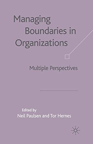 Managing Boundaries in Organizations: Multiple Perspectives