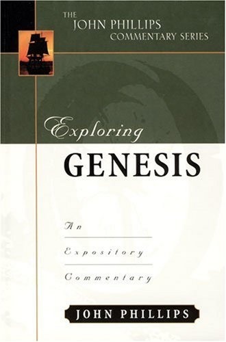 Exploring Genesis (John Phillips Commentary Series) (The John Phillips Commentary Series)