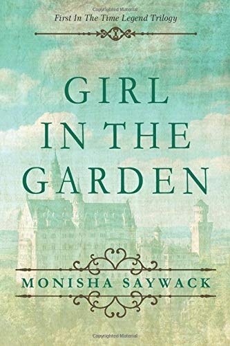 Girl In The Garden: First In The Time Legend Trilogy