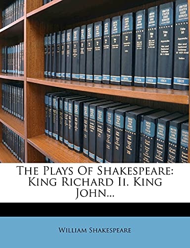 The Plays Of Shakespeare: King Richard Ii. King John...