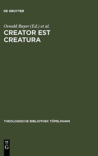 Creator est Creatura: Luthers Christologie als Lehre von der Idiomenkommunikation (Theologische Bibliothek Topelmann 138) (German Edition)