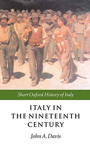Italy in the Nineteenth Century 1796-1900 (Short Oxford History of Italy)