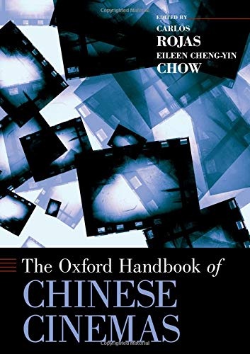 The Oxford Handbook of Chinese Cinemas (Oxford Handbooks)