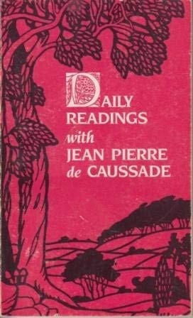 Daily Readings With Jean-Pierre De Caussade