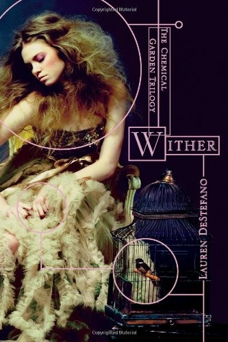 Wither (1) (The Chemical Garden Trilogy)