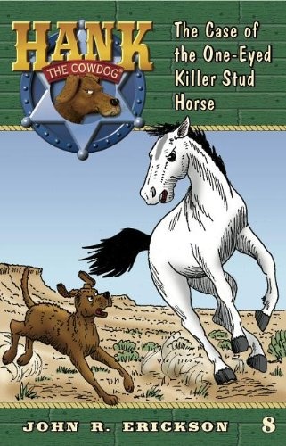 The Case of the One-Eyed Killer Stud Horse (Hank the Cowdog (Quality))