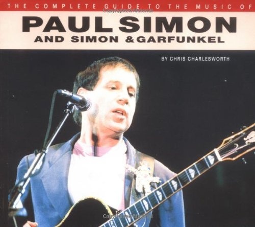 Paul Simon and Simon: Garfunkel (Complete Guide to the Music Of...)