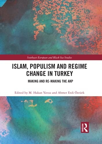 Islam, Populism and Regime Change in Turkey (Southeast Europe and Black Sea)