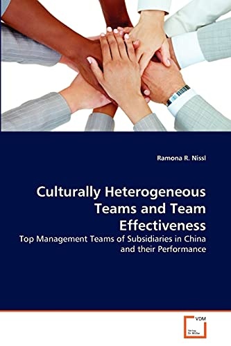Culturally Heterogeneous Teams and Team Effectiveness: Top Management Teams of Subsidiaries in China and their Performance