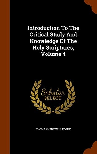Introduction To The Critical Study And Knowledge Of The Holy Scriptures, Volume 4