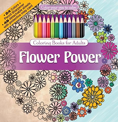 Flower Power Adult Coloring Book Set With 24 Colored Pencils And Pencil Sharpener Included: Color Your Way To Calm