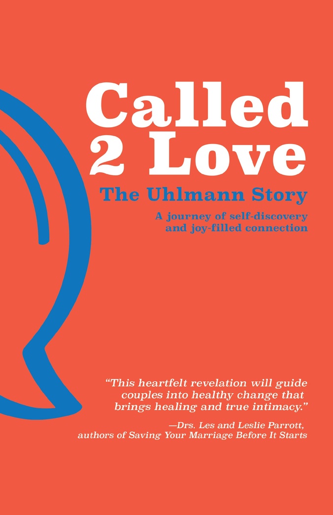 Called 2 Love: The Uhlmann Story; a Journey of Self-discovery and Joy-filled Connection (Paperback) – Perfect Gift for Holidays, Birthdays, and More