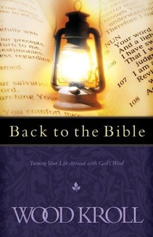 Back to the Bible: Turning Your Life Around with God's Word