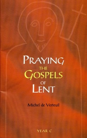 Praying the Gospels of Lent: Year C