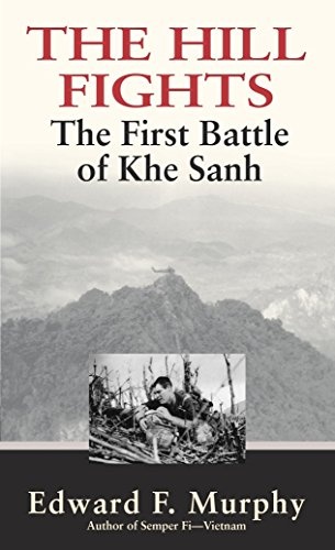 The Hill Fights: The First Battle of Khe Sanh