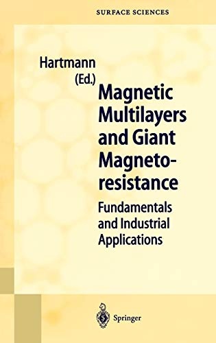 Magnetic Multilayers and Giant Magnetoresistance: Fundamentals and Industrial Applications (Springer Series in Surface Sciences, 37)