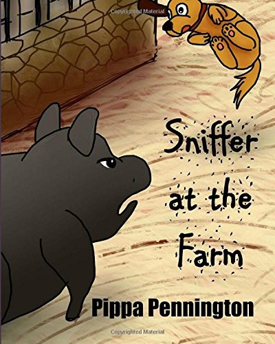 Sniffer at the Farm: For listening and early readers 3-6 years (Sniffer Children's Books) (Volume 3)