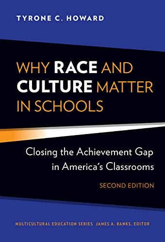 Why Race and Culture Matter in Schools: Closing the Achievement Gap in America's Classrooms (Multicultural Education Series)