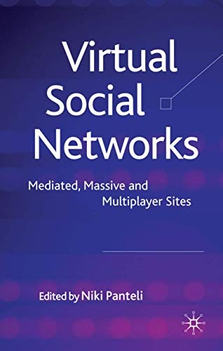 Virtual Social Networks: Mediated, Massive and Multiplayer Sites