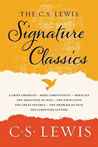 The C. S. Lewis Signature Classics: An Anthology of 8 C. S. Lewis Titles: Mere Christianity, The Screwtape Letters, Miracles, The Great Divorce, The ... The Abolition of Man, and The Four Loves