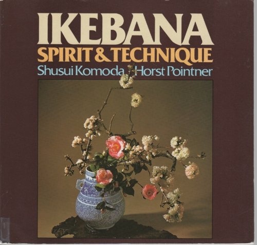Ikebana: Spirit and Technique (English and German Edition)