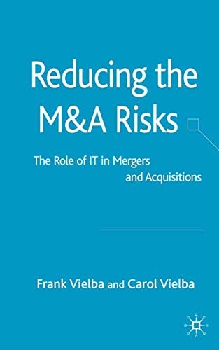 Reducing the MandA Risks: The Role of IT in Mergers and Acquisitions