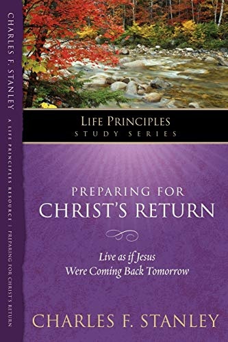 Preparing for Christ's Return (Life Principles Study Series)