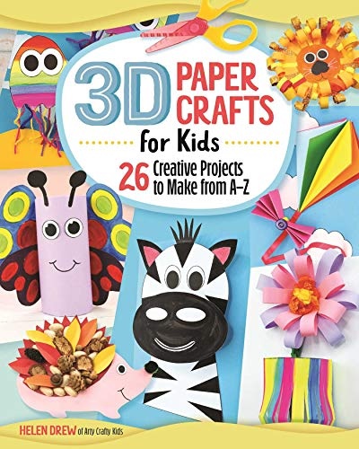 3D Paper Crafts for Kids: 26 Creative Projects to Make from AâZ (Happy Fox Books) Practice the ABCs while Making Adorable Giraffes, Kites, Apples, Unicorns, Zebras, and More, for Children Ages 4-8