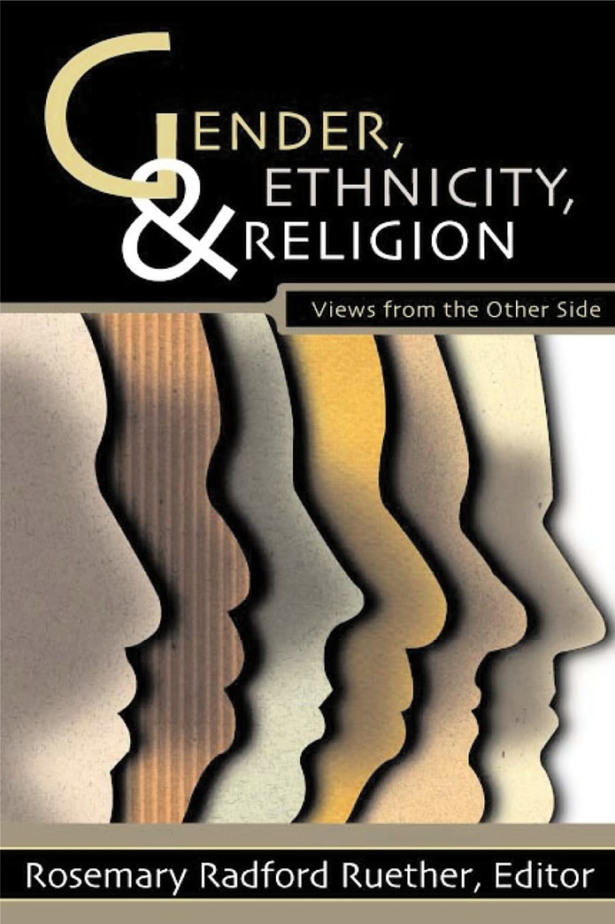 Gender, Ethnicity, and Religion: Views from the Other Side (New Vectors in the Study of Religion and Theology)