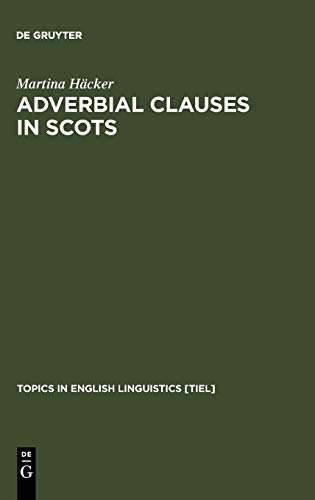 Adverbial Clauses in Scots (Topics in English Linguistics)