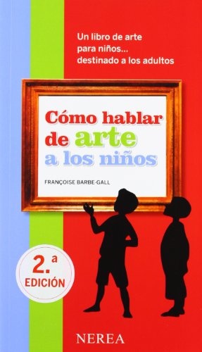 CÃ³mo hablar de arte a los niÃ±os (CÃ³mo hablar de... a los niÃ±os) (Spanish Edition)