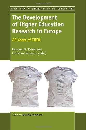 The Development of Higher Education Research in Europe: 25 Years of Cher (Higher Education Research in the 21st Century)