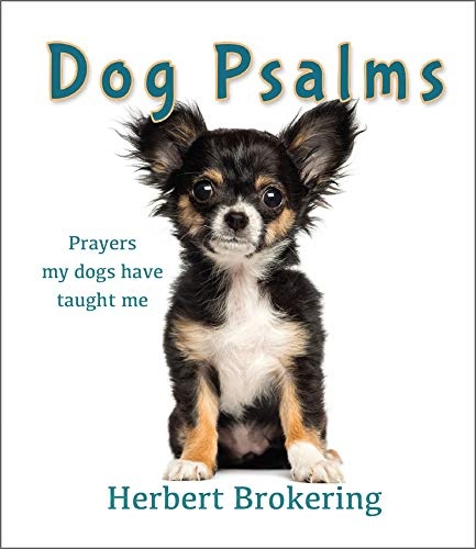Dog Psalms: Prayers my dogs have taught me
