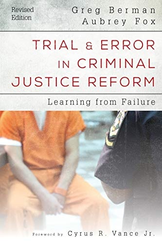 Trial and Error in Criminal Justice Reform: Learning from Failure (Urban Institute Press)