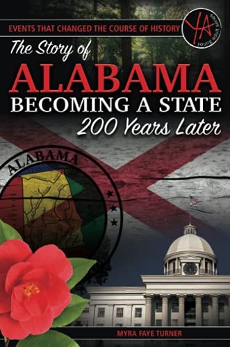 Events That Changed the Course of History: The Story of Alabama Becoming a State 200 Years Later